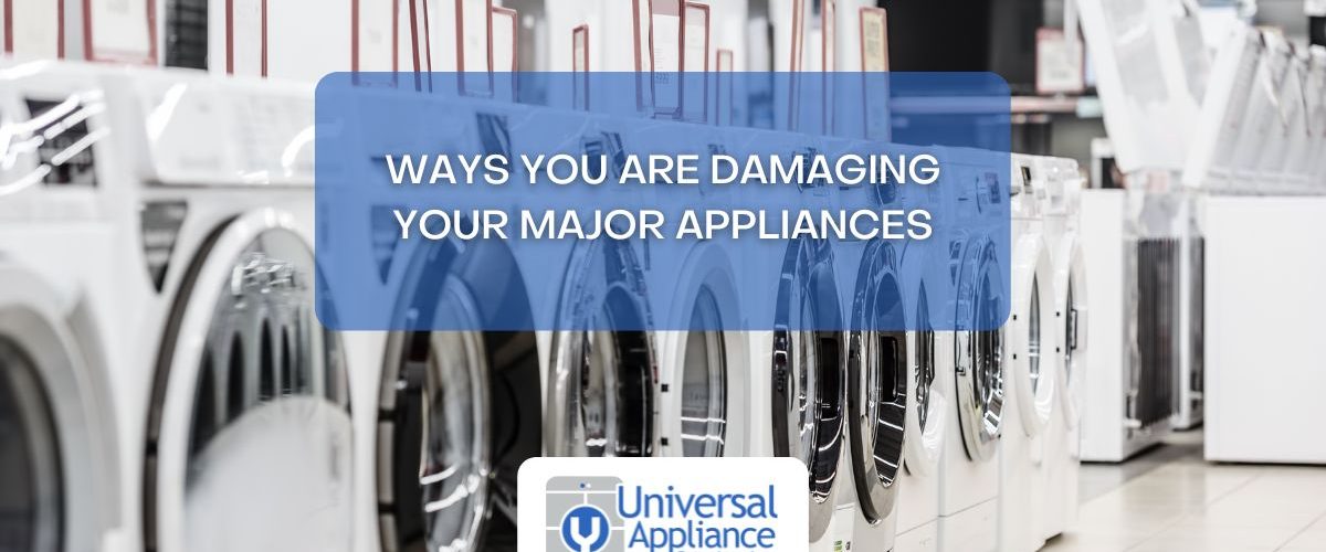 Damaging Your Major Appliances